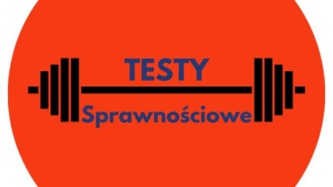 Testy sprawnościowe.