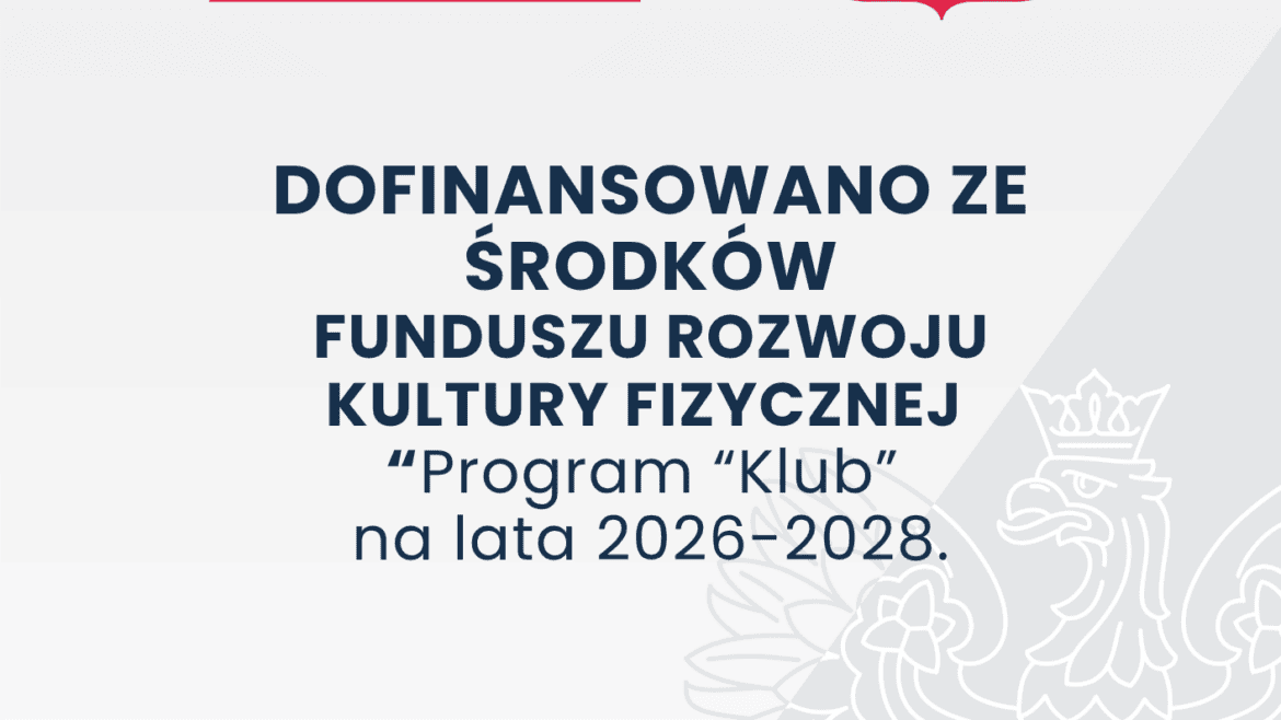 „Program „Klub” na lata 2026-2028″. Dofinansowanie w wysokości 17 000 PLN dla Polskiej Organizacji Hapkido, z funduszu Rozwoju Kultury Fizycznej, w ramach programu Ministerstwa Sportu i Turystyki.